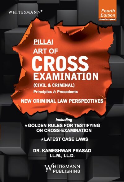 PILLAI THE ART OF CROSS EXAMINATION (CIVIL & CRIMINAL) Latest  Edition 2026