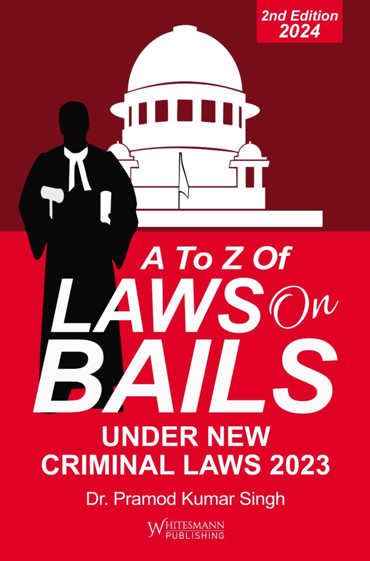 A To Z Of Laws On Bails Under New Criminal Laws 2023 Second Edition