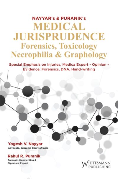 NAYYAR's & PURNIK's Medical Jurisprudence Forensics, Toxicology, Necrophilia & Graphology