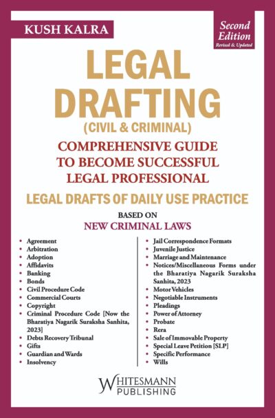 LEGAL DRAFTING ( CIVIL & CRIMINAL ) BY KUSH KALRA Second Edition 2025