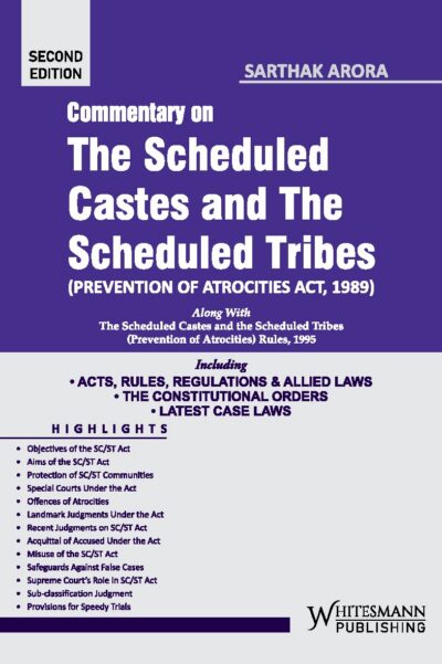 Commentary on The Scheduled Castes and The Scheduled Tribes (Prevention of Atrocities Act, 1989) By Sarthak Arora Second Edition