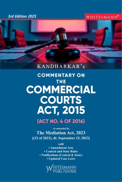 COMMENTARY ON THE COMMERCIAL COURTS ACT,2015 (ACT NO. 4 OF 2016) 3rd edition 2025