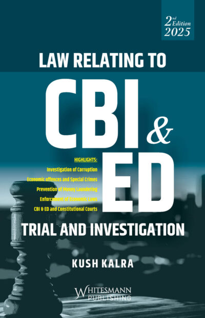 Law relating to CBI & ED Trial And Investigation By Kush Kalra