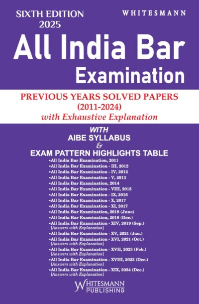 ALL INDIA BAR EXAMINATION Previous years solved papers (2011-2024) sixth edition 2025