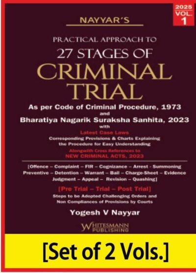 Practical  Approach To 27 Stages Of Criminal Trial  by Yogesh V Nayyar ( set of 2vols.)