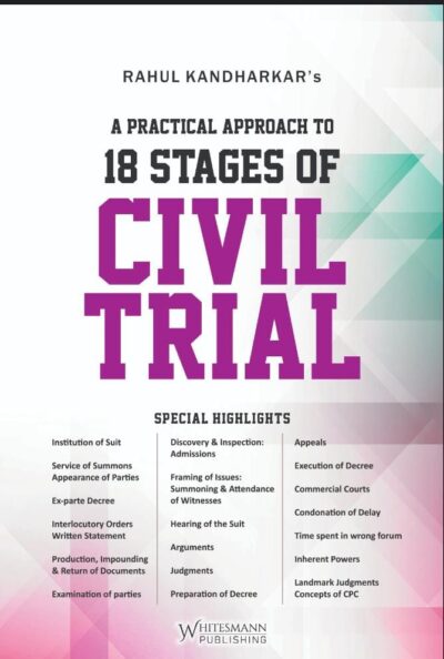 A Practical Approach to 18 Stages of  Civil Trial By Rahul Kandharkar' latest edition 2025