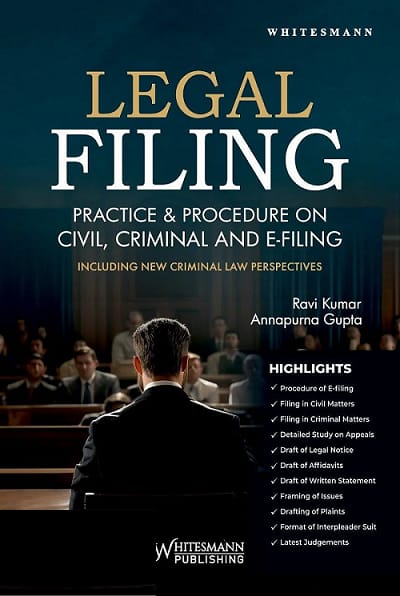 LEGAL FILING PRACTICE & PROCEDURE ON CIBIL, CRIMINAL AND E-FILING BY RAVI KUMAR AND ANNAPURNA GUPTA