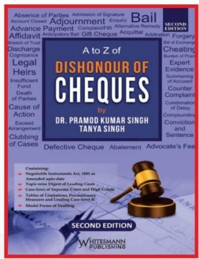 A TO Z DISHONOUR OF CHEQUES BY DR. PRAMOD KUMAR SINGH AND TANYA SINGH