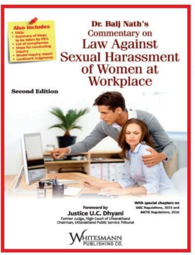 COMMENTARY ON LAW AGAINST SEXUAL HARASSMENT OF WOMEN AT WORKPLACE BY Dr. BAIJ NATH'S LATEST EDITION 2025