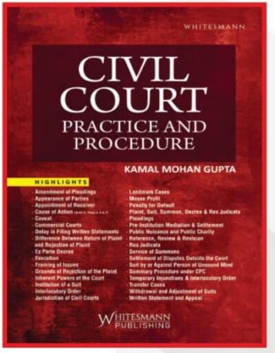 CIVIL COURT PRACTICE AND PROCEDURE BY KAMAL MOHAN GUPTA SECOND EDITION 2025