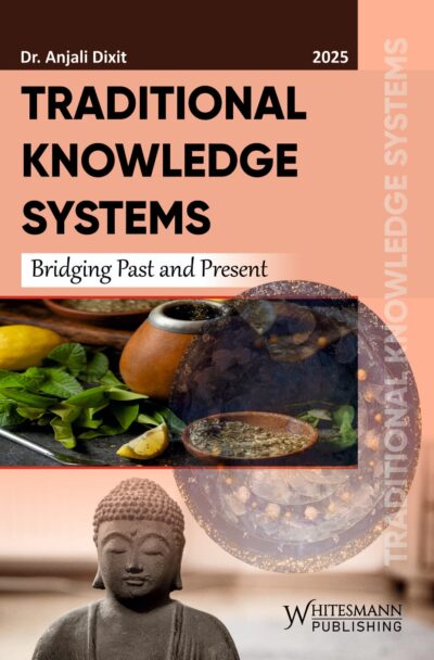 TRADITIONAL KNOWLEDGE SYSTEMS bridging past and present By Dr. Anjali Dixit latest edition 2025