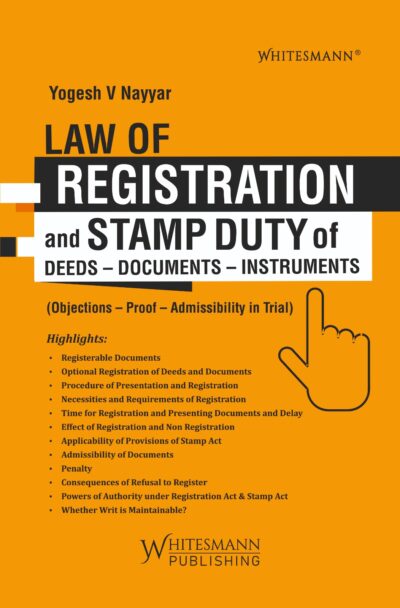 LAW OF REGISTRATION AND STAMP DUTY OF DEEDS-DOCUMENTS -INSTRUMENTS  BY YOGESH V NAYYAR