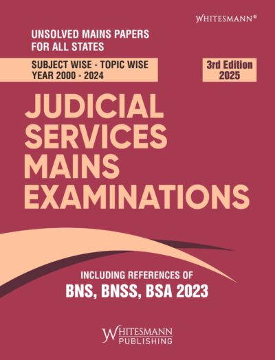 JUDICIAL SERVICES MAINS EXAMINATIONS INLUDING REFERENCES OF BNS , BNSS , BSA 2023 3RD EDITION 2025