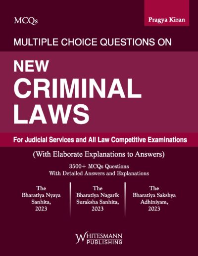 Multiple Choice Questions On NEW CRIMINAL LAWS, 1st Edition 2025 - By Pragya Kiran