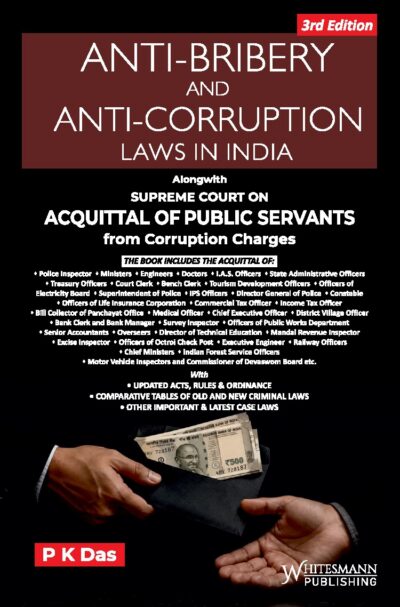 ANTI-BRIBERY AND ANTI-CORRUPTION LAWS IN INDIA BY P K DAS