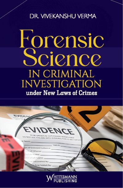 FORENSIC SCIENCE IN CRIMINAL INVESTIGATION ( under New Laws of Crimes)