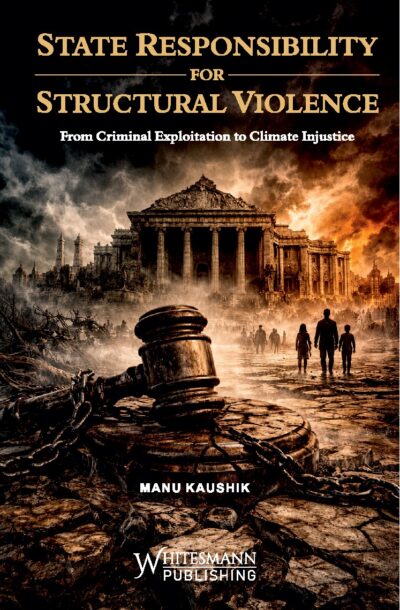 State Responsibility for Structural Violence Latest 2026-27 by Manu Kaushik